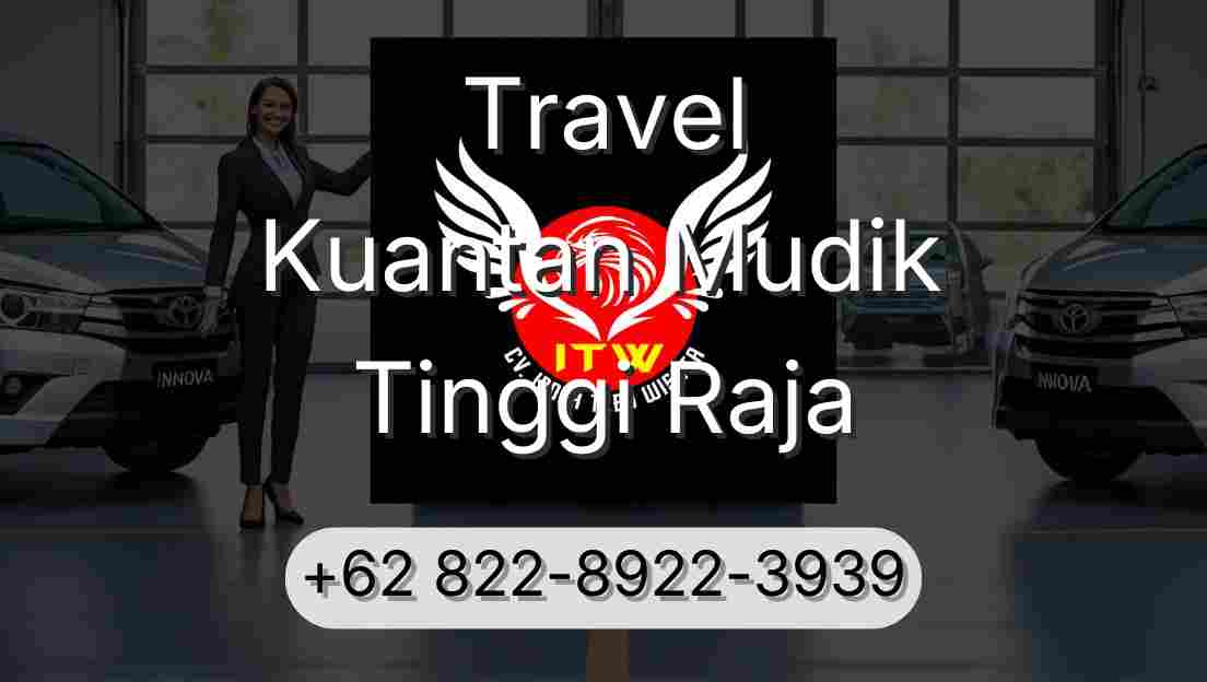 Travel Kuantan Mudik Tinggi Raja