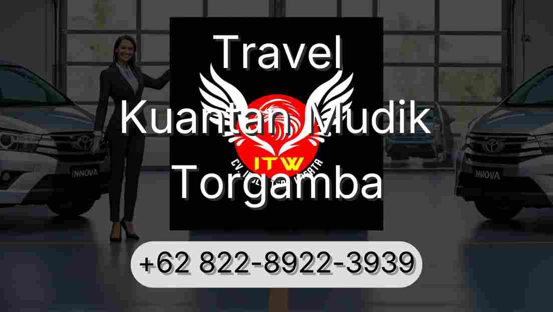 Travel Kuantan Mudik Torgamba