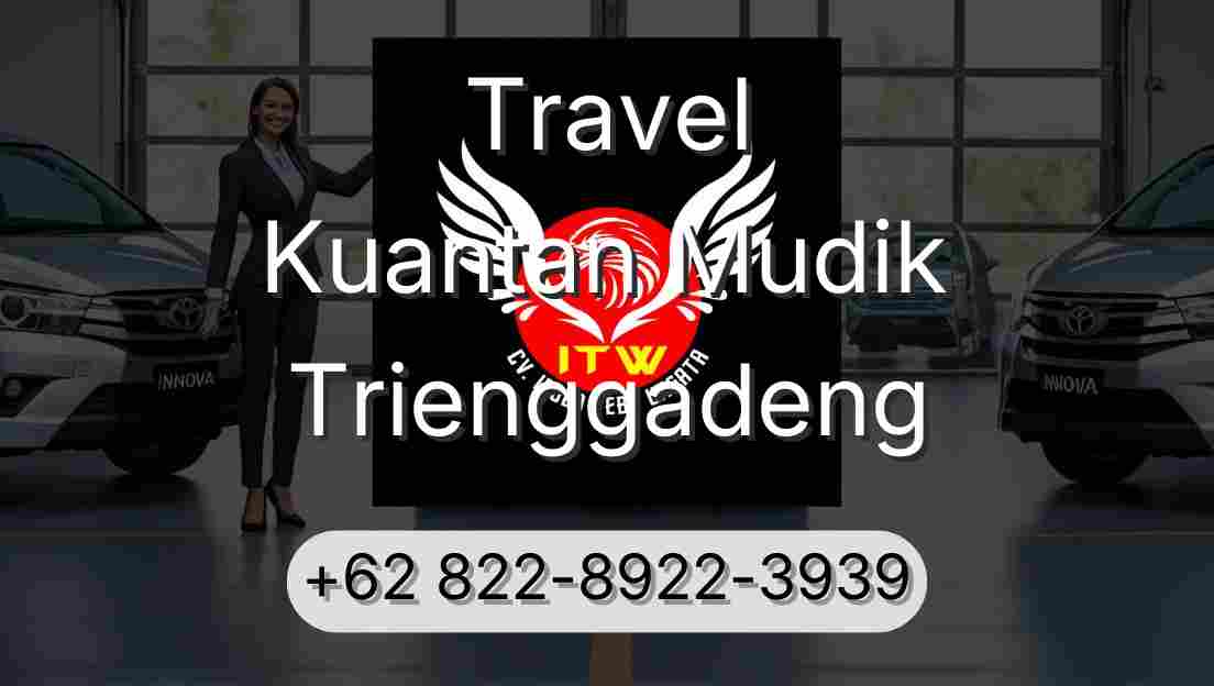 Travel Kuantan Mudik Trienggadeng