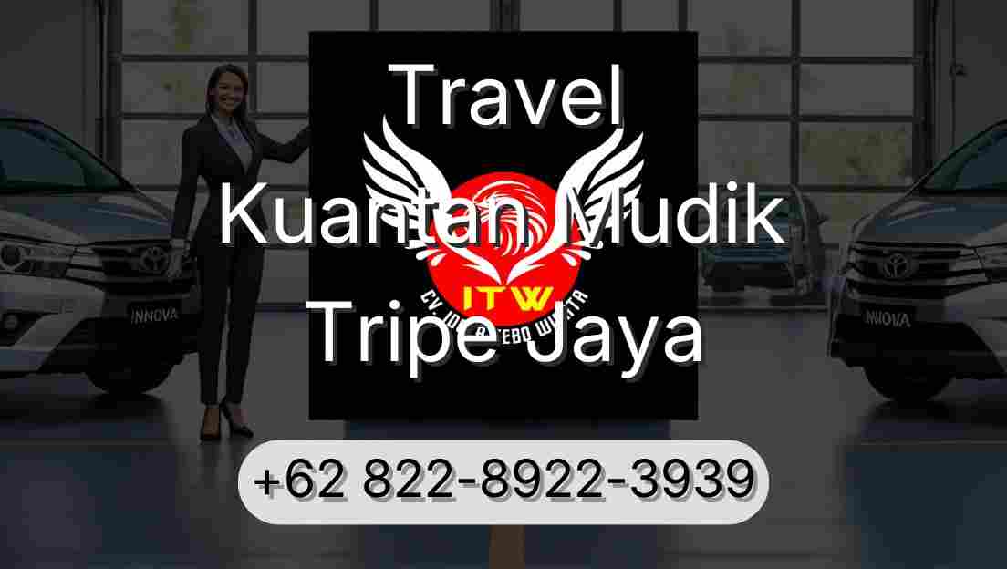 Travel Kuantan Mudik Tripe Jaya