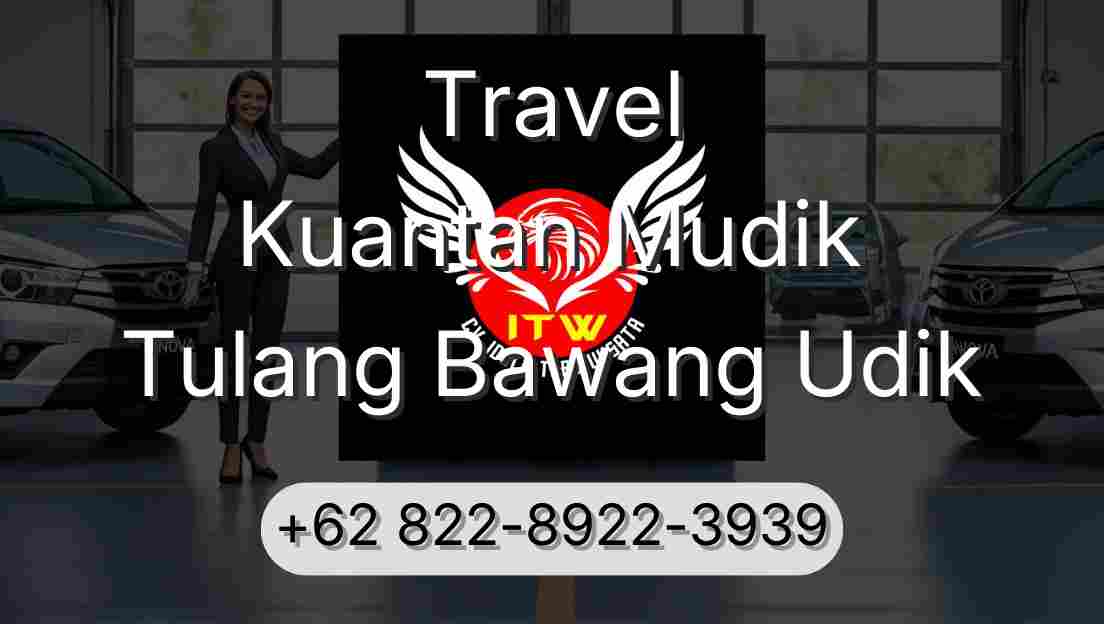 Travel Kuantan Mudik Tulang Bawang Udik