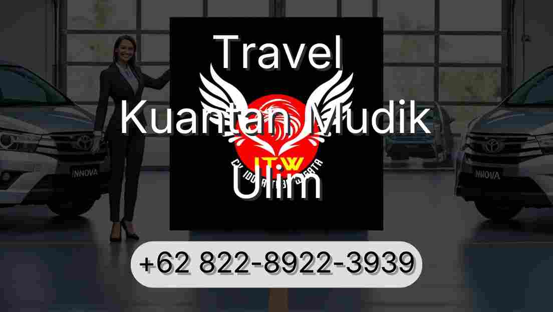 Travel Kuantan Mudik Ulim