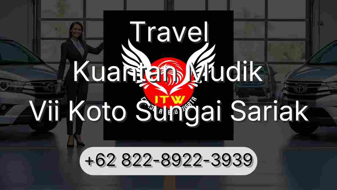 Travel Kuantan Mudik Vii Koto Sungai Sariak