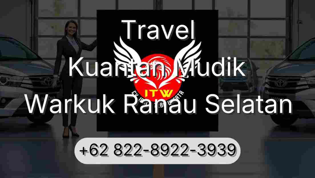 Travel Kuantan Mudik Warkuk Ranau Selatan