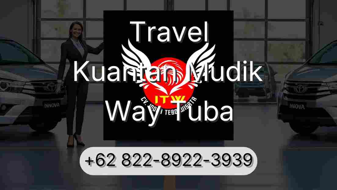Travel Kuantan Mudik Way Tuba