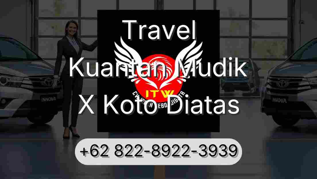 Travel Kuantan Mudik X Koto Diatas