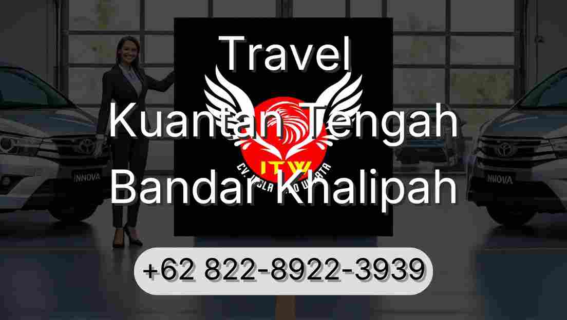Travel Kuantan Tengah Bandar Khalipah