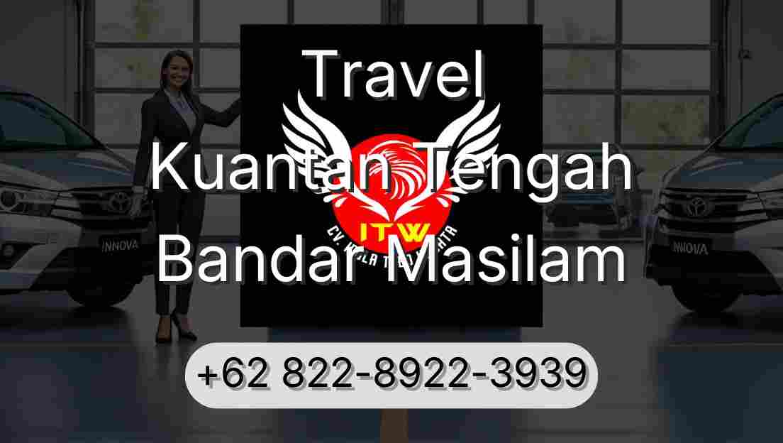 Travel Kuantan Tengah Bandar Masilam
