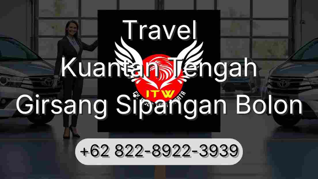 Travel Kuantan Tengah Girsang Sipangan Bolon