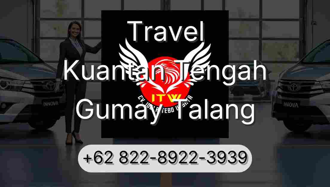 Travel Kuantan Tengah Gumay Talang