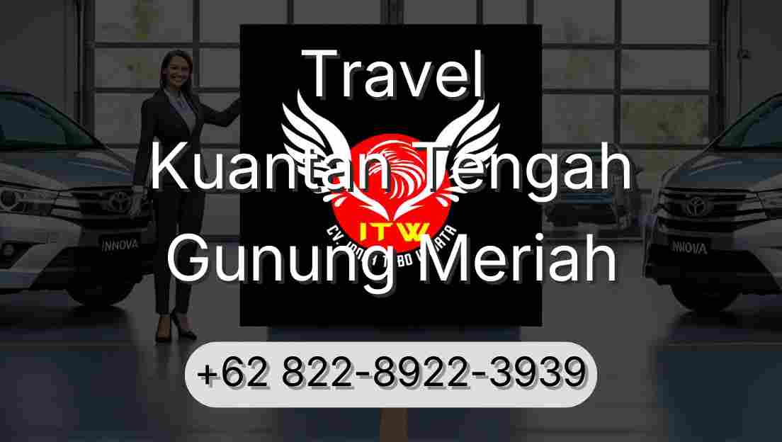 Travel Kuantan Tengah Gunung Meriah