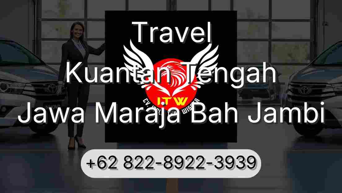 Travel Kuantan Tengah Jawa Maraja Bah Jambi