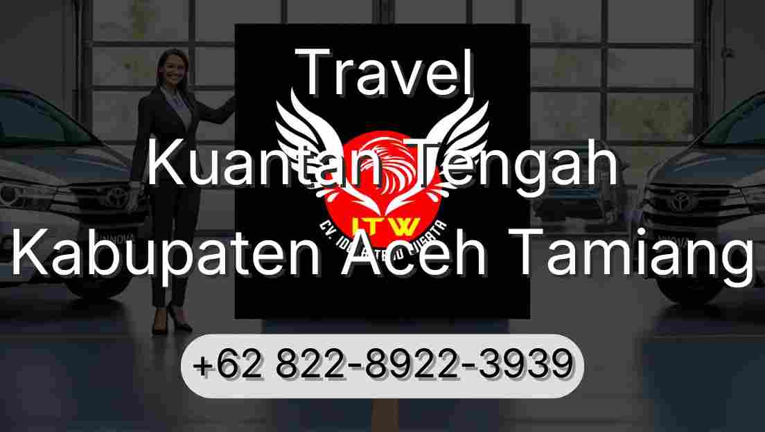 Travel Kuantan Tengah Kabupaten Aceh Tamiang