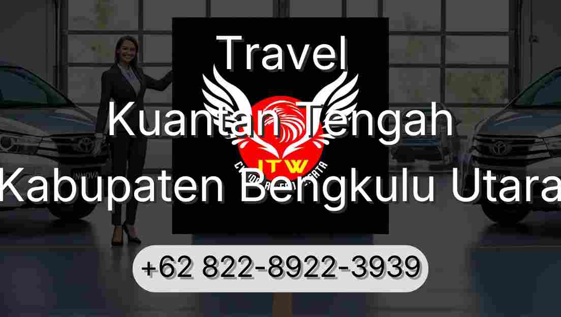 Travel Kuantan Tengah Kabupaten Bengkulu Utara