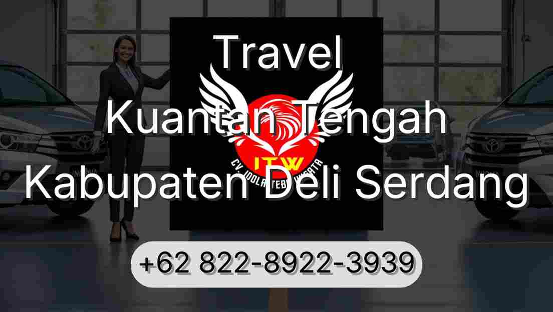 Travel Kuantan Tengah Kabupaten Deli Serdang