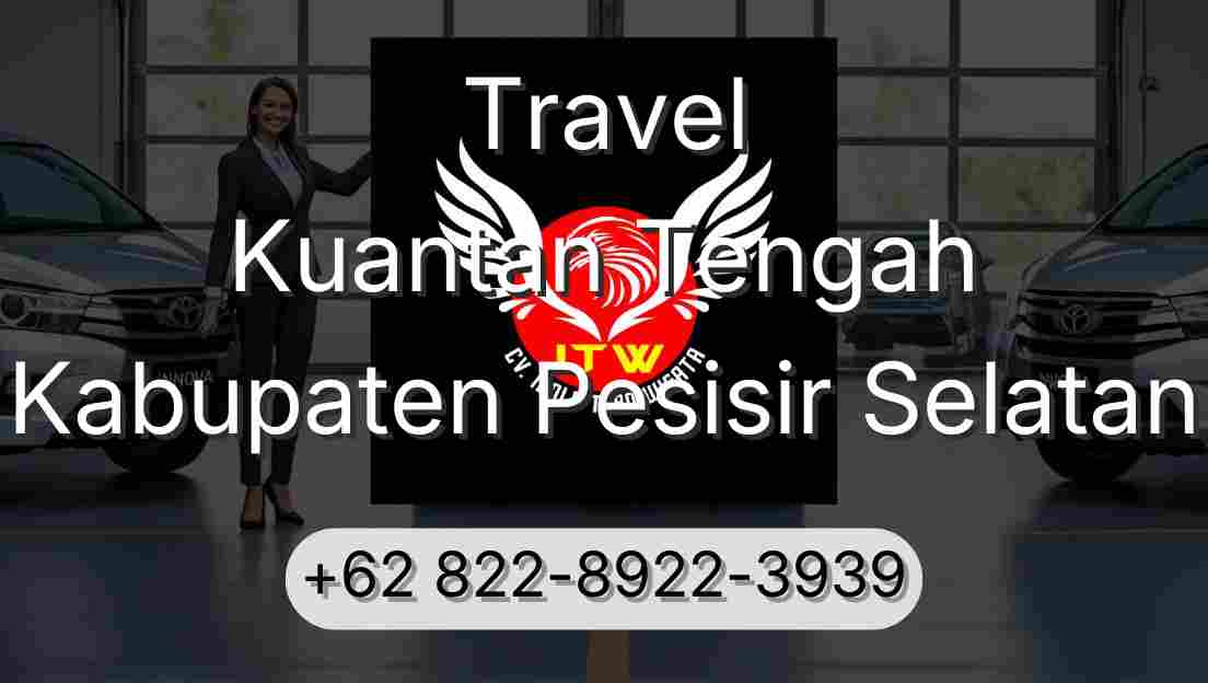 Travel Kuantan Tengah Kabupaten Pesisir Selatan