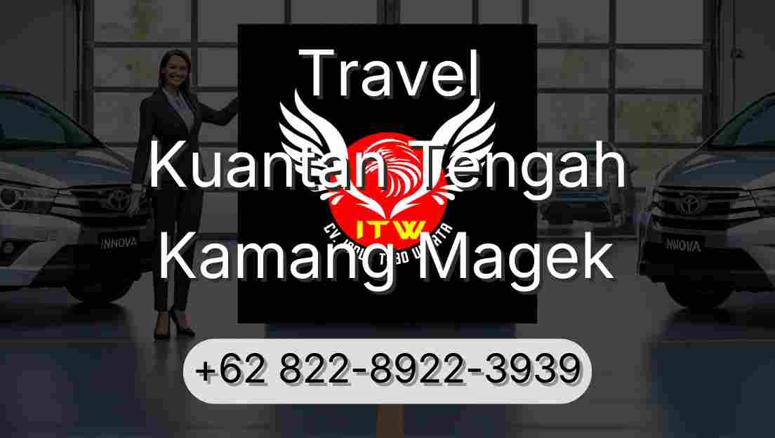 Travel Kuantan Tengah Kamang Magek