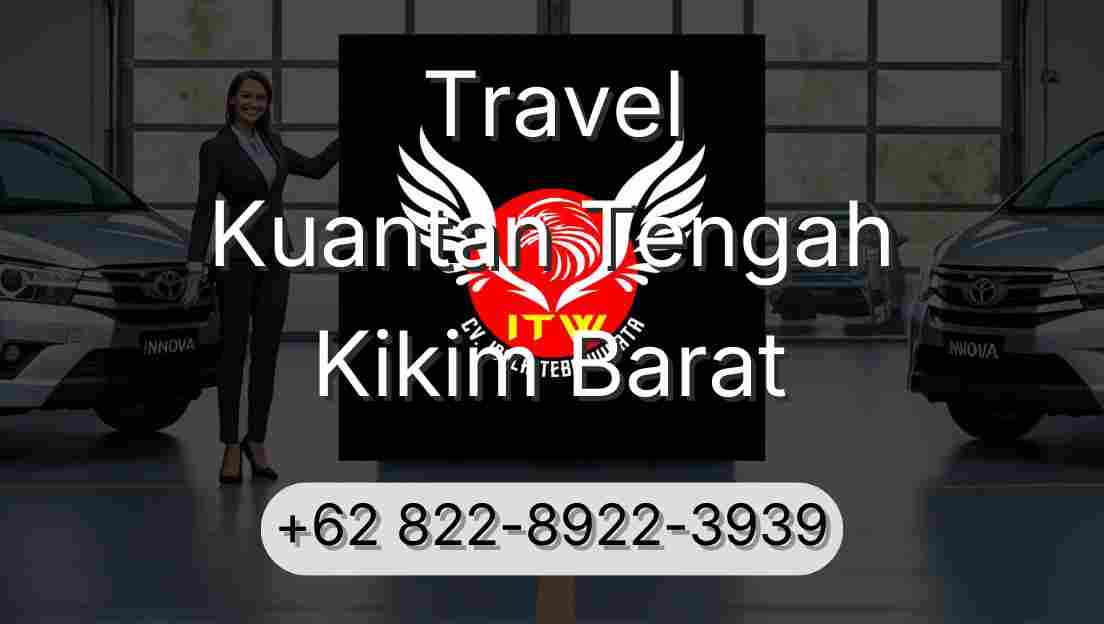 Travel Kuantan Tengah Kikim Barat
