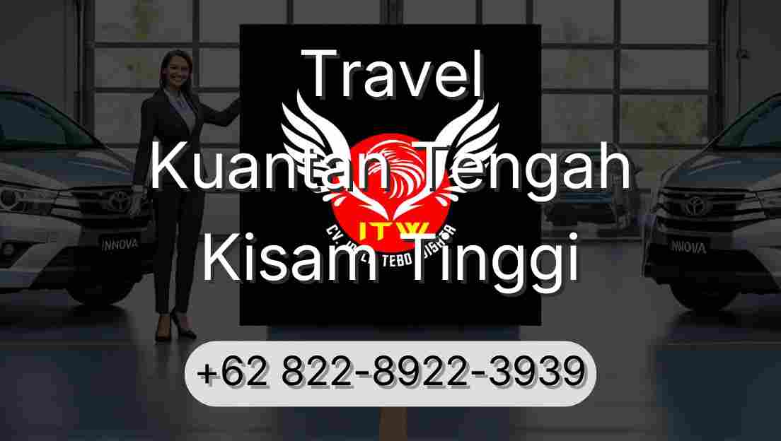 Travel Kuantan Tengah Kisam Tinggi
