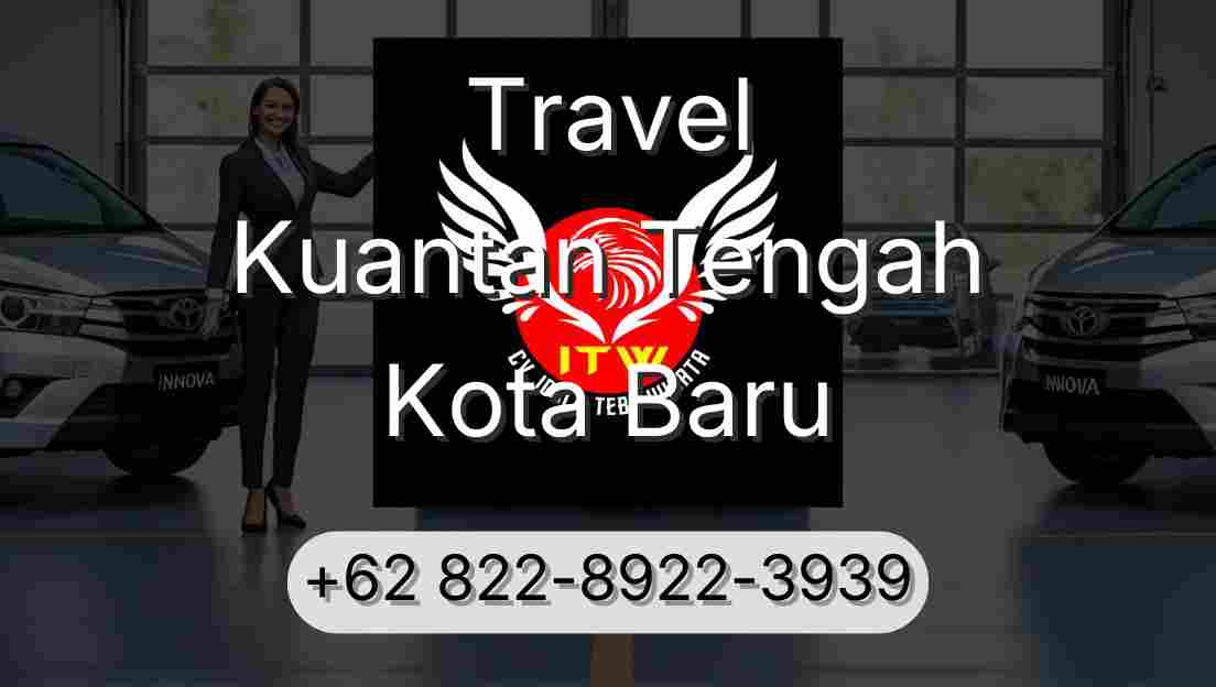 Travel Kuantan Tengah Kota Baru