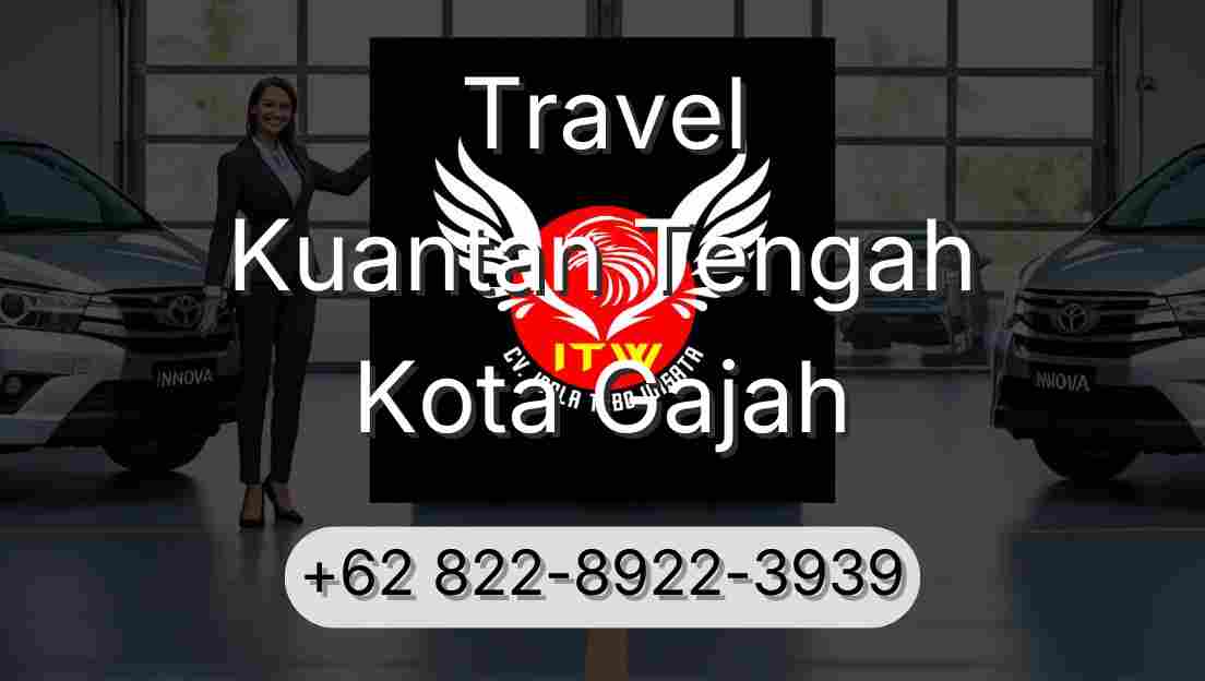 Travel Kuantan Tengah Kota Gajah