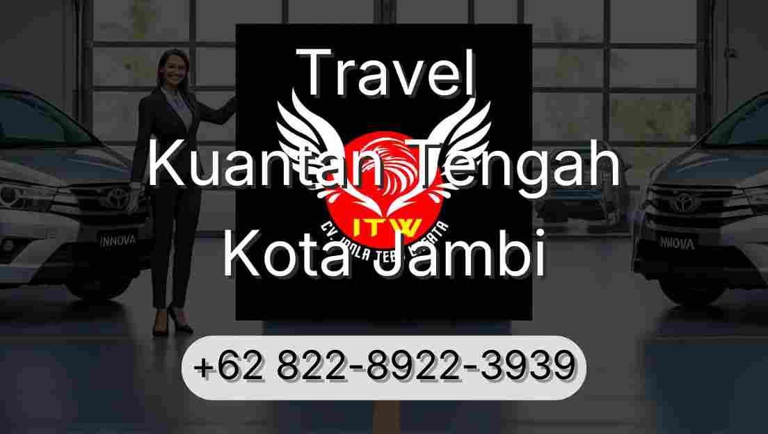 Travel Kuantan Tengah Kota Jambi