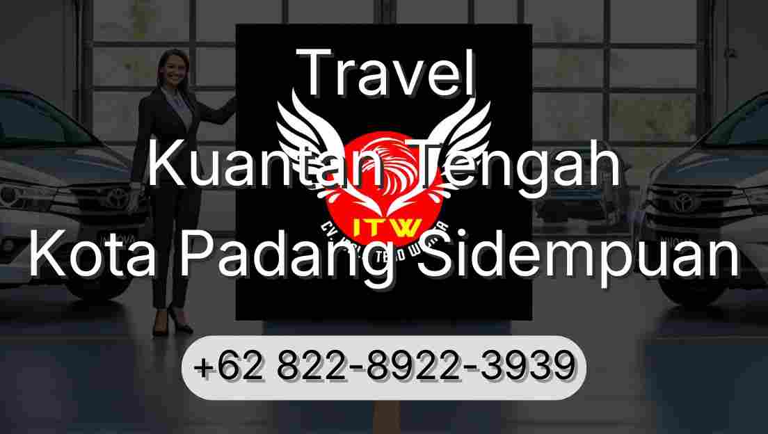 Travel Kuantan Tengah Kota Padang Sidempuan