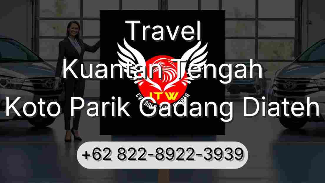 Travel Kuantan Tengah Koto Parik Gadang Diateh