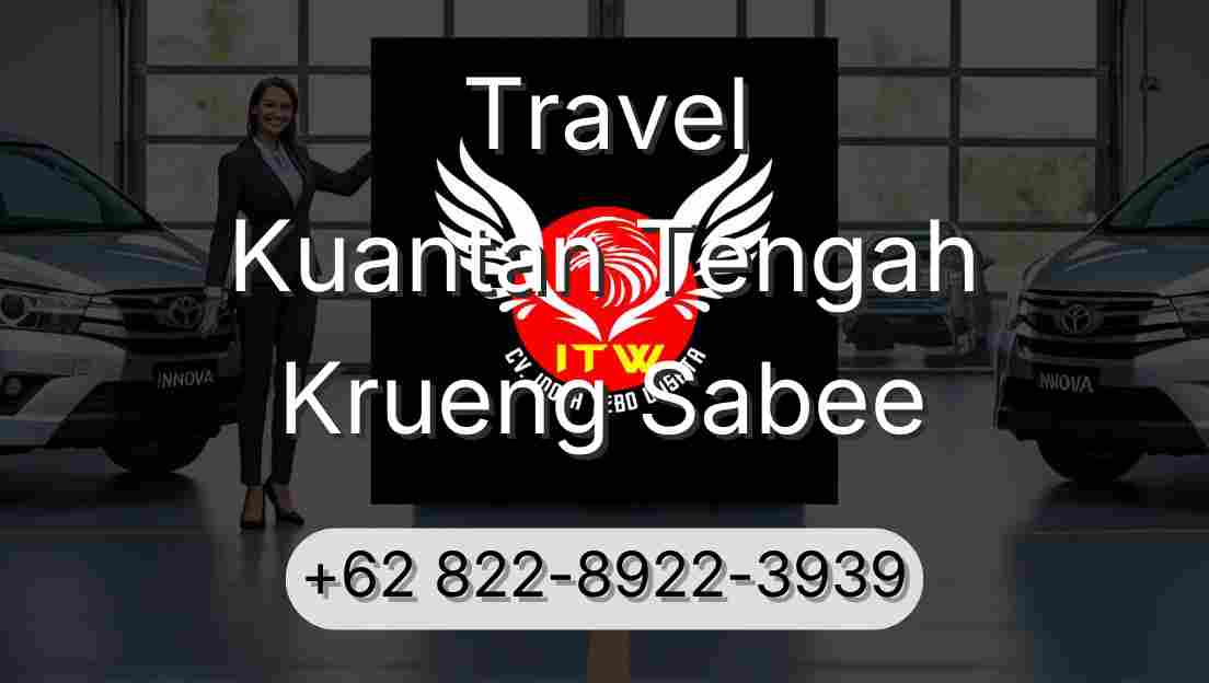 Travel Kuantan Tengah Krueng Sabee