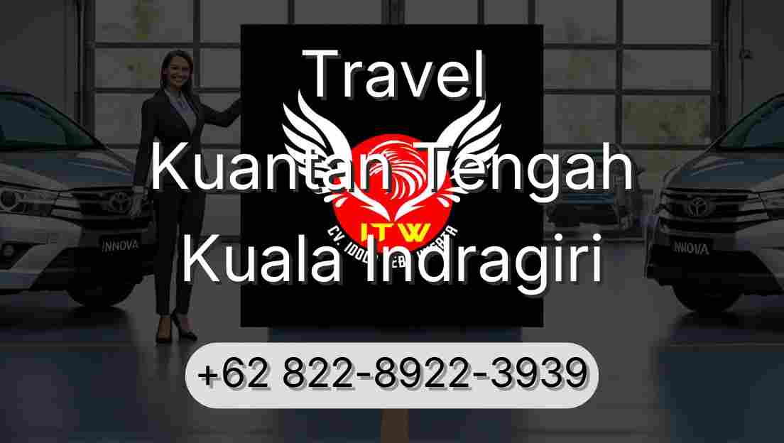 Travel Kuantan Tengah Kuala Indragiri