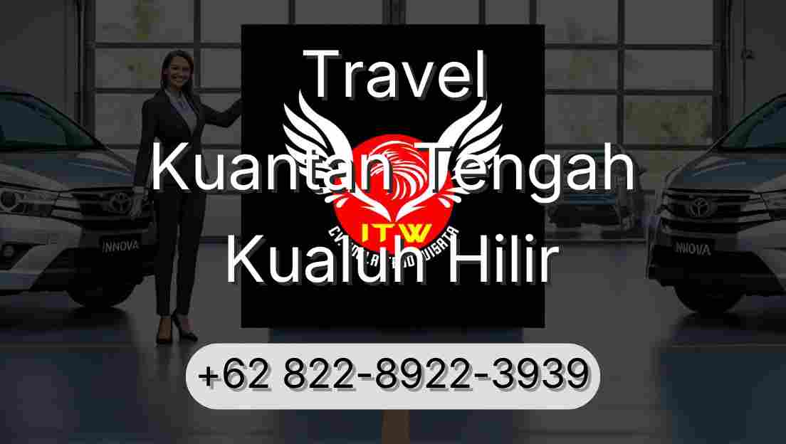 Travel Kuantan Tengah Kualuh Hilir