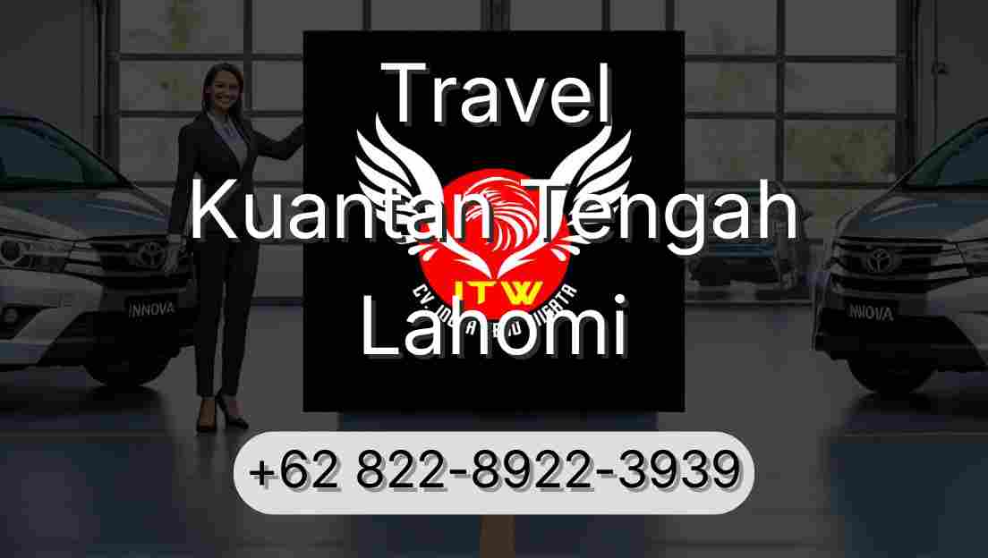 Travel Kuantan Tengah Lahomi