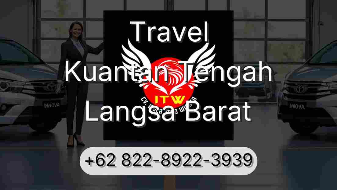 Travel Kuantan Tengah Langsa Barat