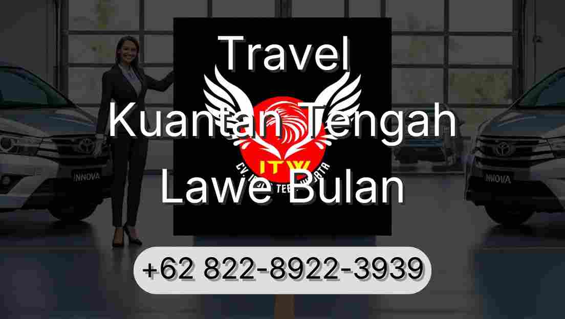 Travel Kuantan Tengah Lawe Bulan