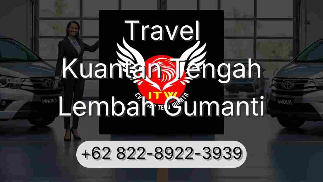Travel Kuantan Tengah Lembah Gumanti