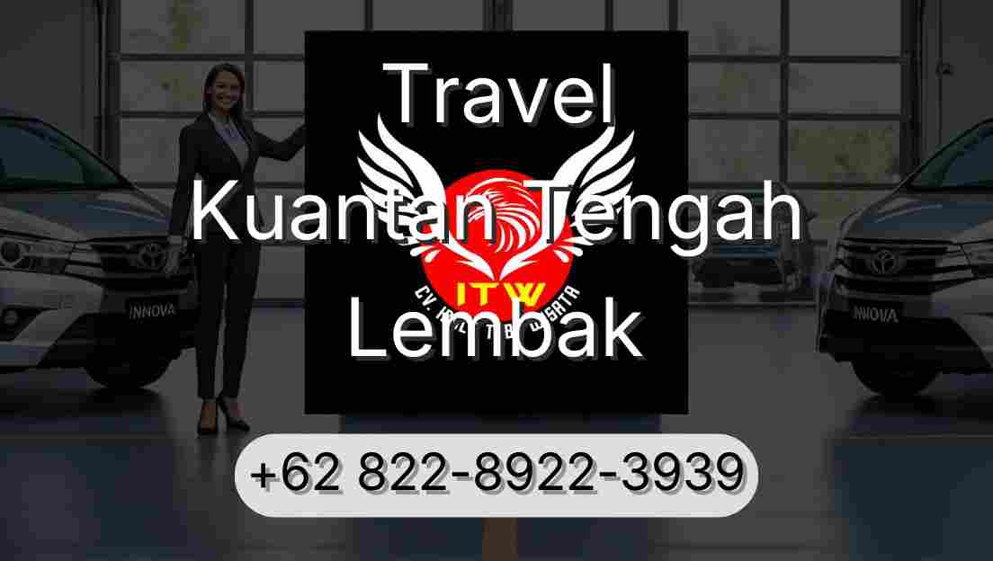 Travel Kuantan Tengah Lembak
