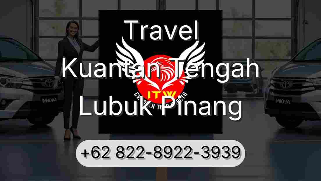 Travel Kuantan Tengah Lubuk Pinang
