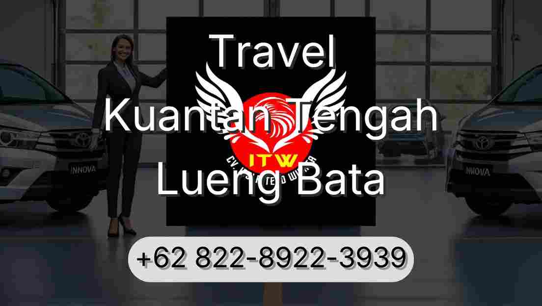 Travel Kuantan Tengah Lueng Bata