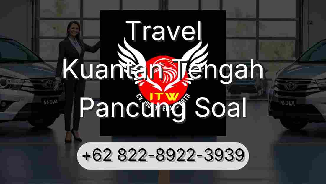Travel Kuantan Tengah Pancung Soal