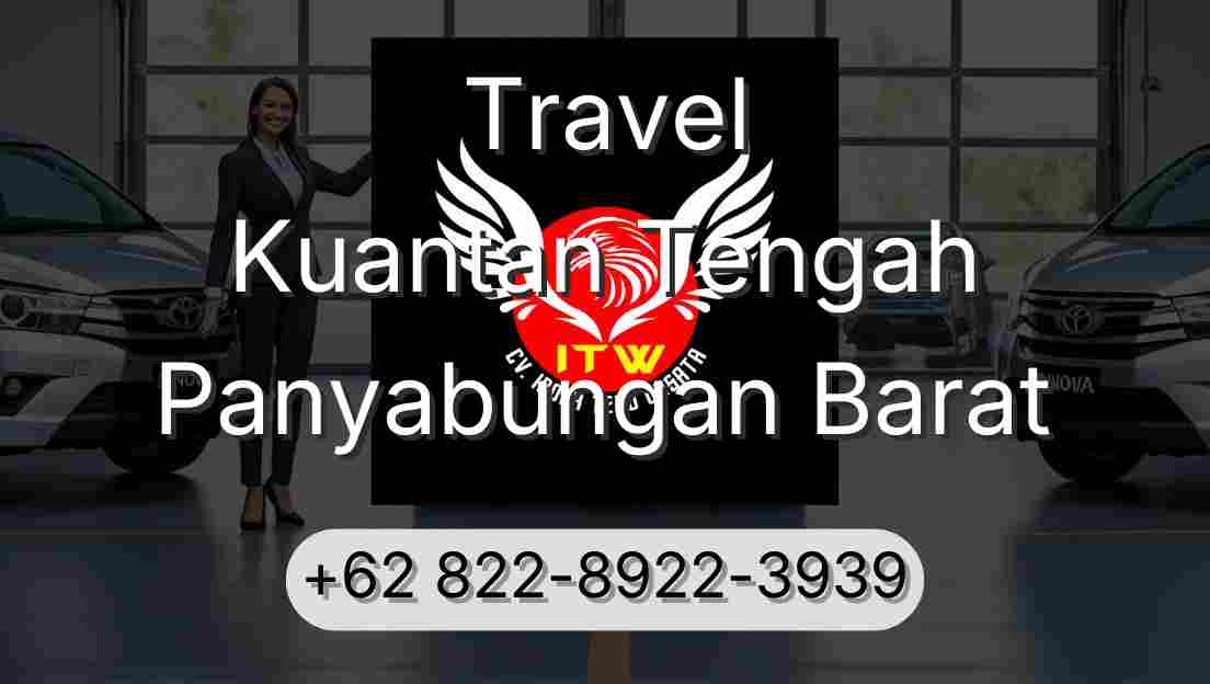 Travel Kuantan Tengah Panyabungan Barat