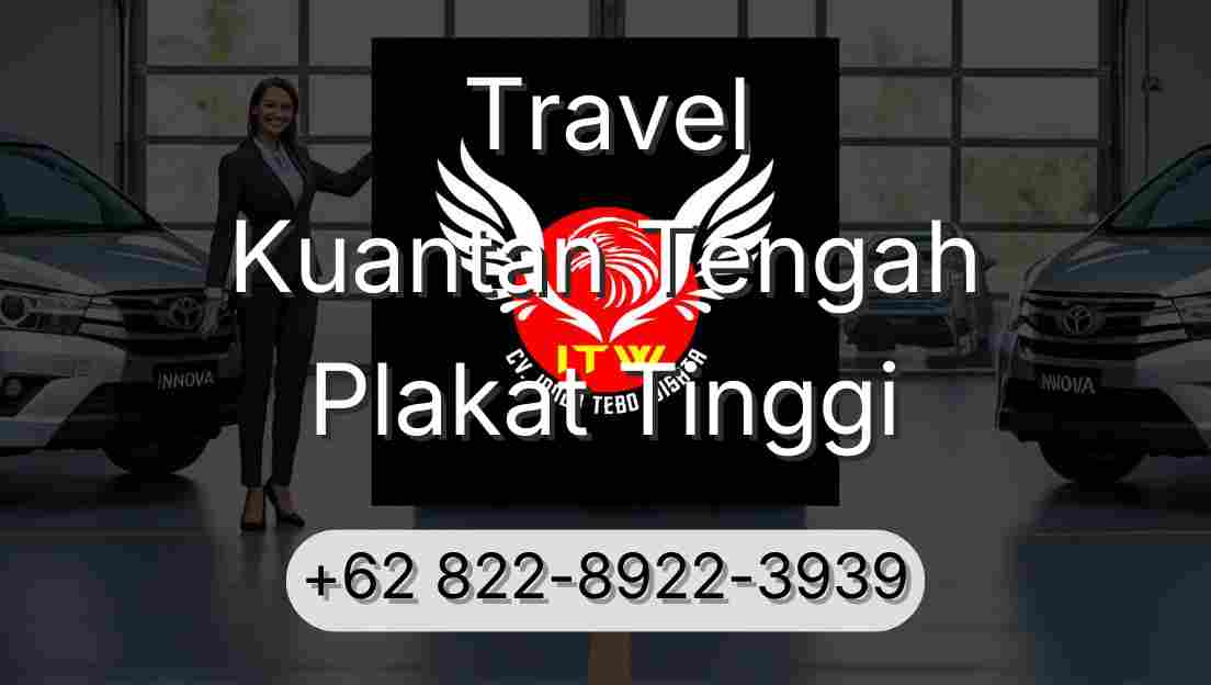 Travel Kuantan Tengah Plakat Tinggi