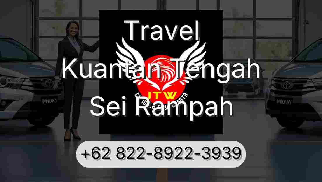 Travel Kuantan Tengah Sei Rampah