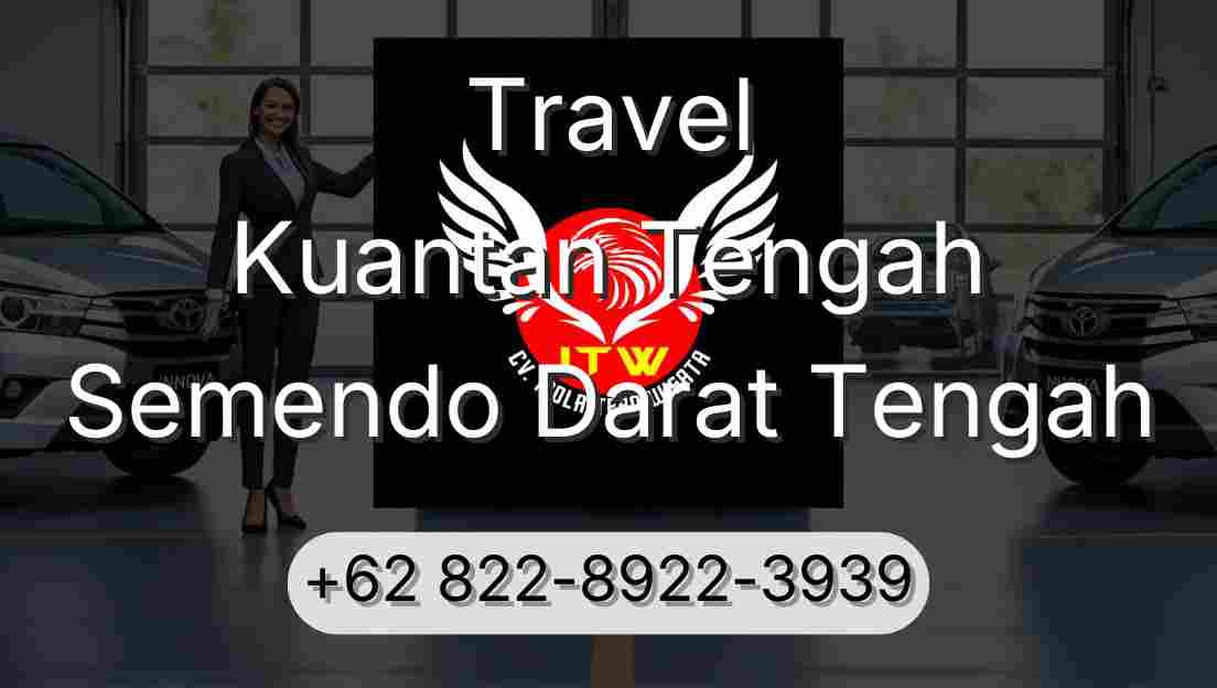 Travel Kuantan Tengah Semendo Darat Tengah
