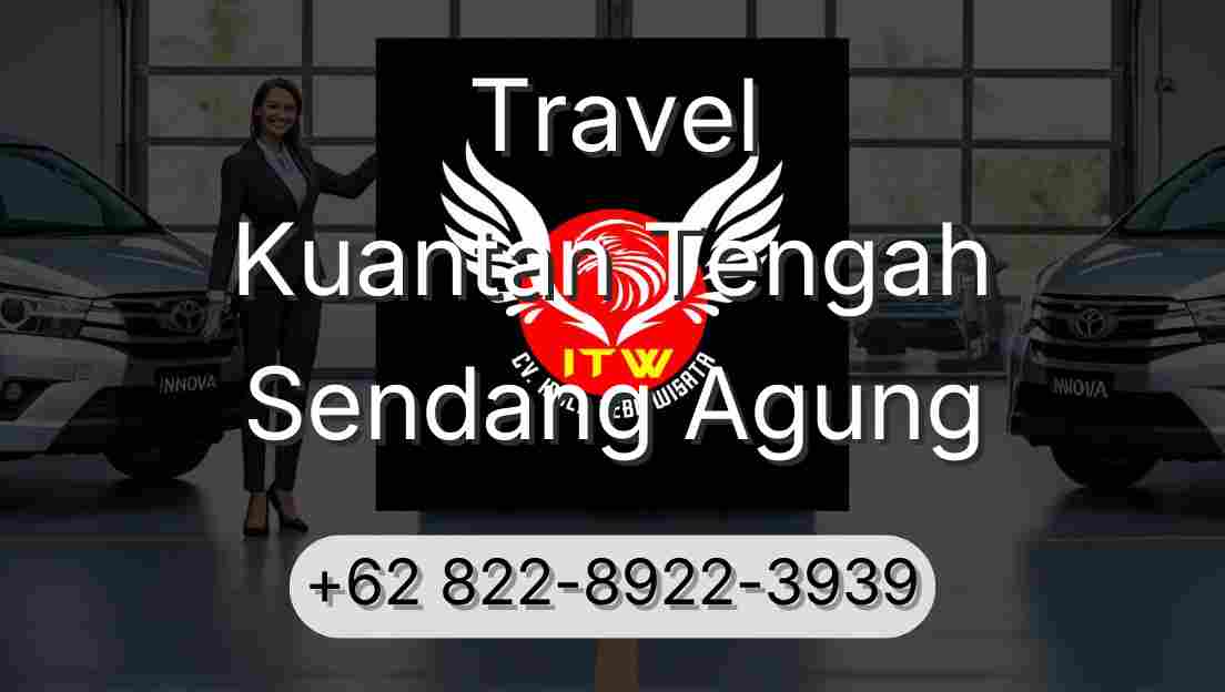 Travel Kuantan Tengah Sendang Agung