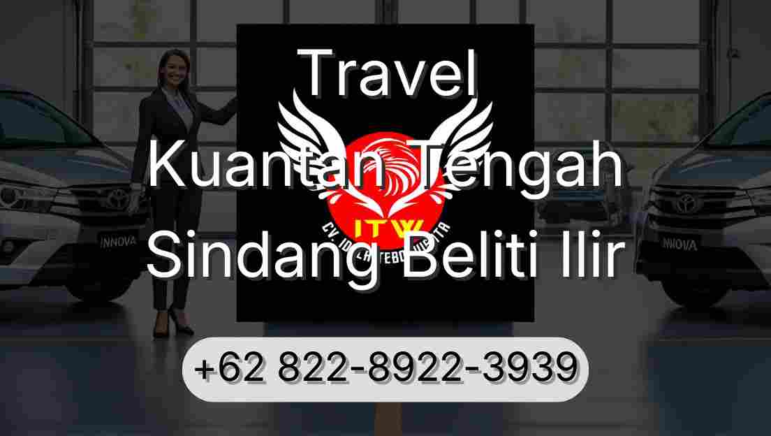 Travel Kuantan Tengah Sindang Beliti Ilir