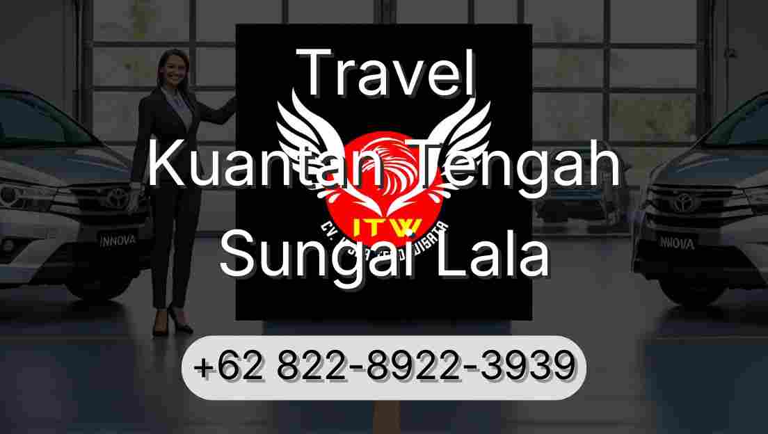 Travel Kuantan Tengah Sungai Lala