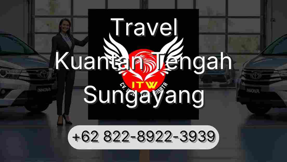 Travel Kuantan Tengah Sungayang