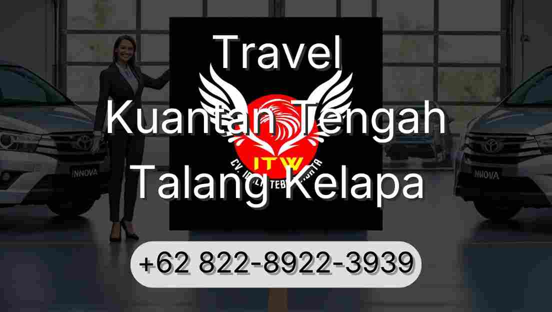 Travel Kuantan Tengah Talang Kelapa