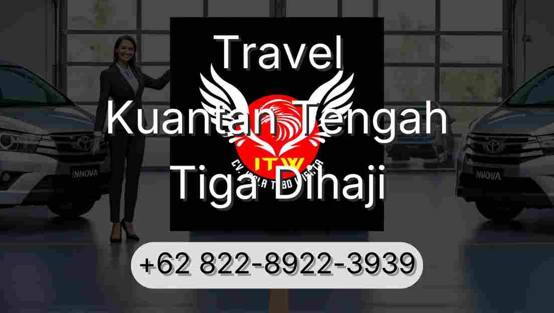Travel Kuantan Tengah Tiga Dihaji