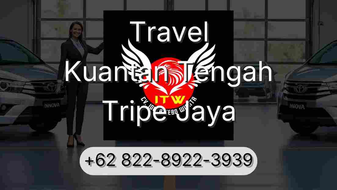 Travel Kuantan Tengah Tripe Jaya